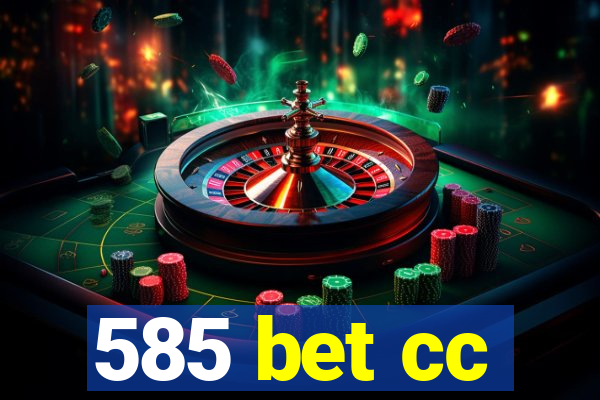 585 bet cc